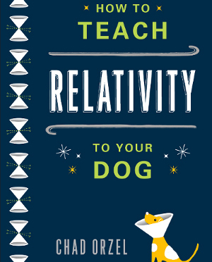 How to Teach Relativity to Your Dog